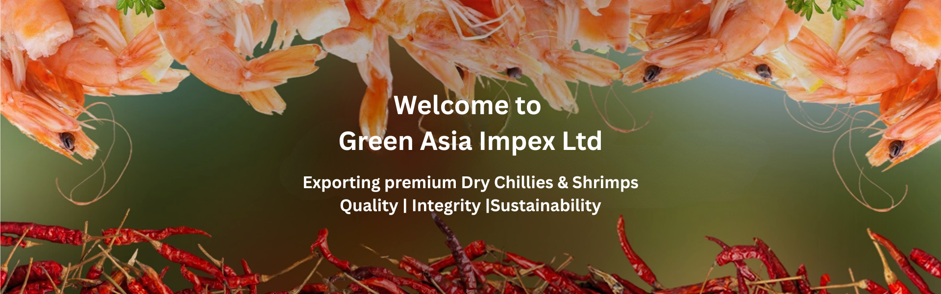 Welcome to Green Asia Impex Pvt Ltd Exporting premium Dry Chillies & Shrimps Quality Integrity Sustainability